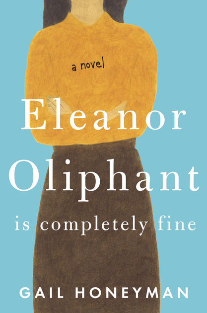 eleanor-oliphant-is-completely-fine-by-gail-honeym